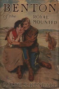 Benton of the Royal Mounted: A Tale of the Royal Northwest Mounted Police book cover