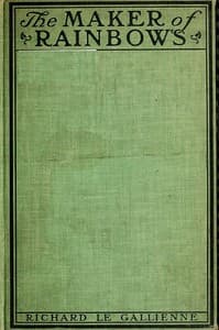 The Maker of Rainbows, and Other Fairy-tales and Fables book cover