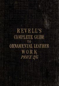 A Complete Guide to the Ornamental Leather Work