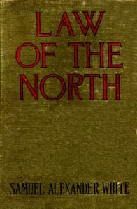 Law of the North (Originally published as Empery)
A Story of Love and Battle in Rupert's Land