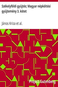 Székelyföldi gyüjtés; Magyar népköltési gyüjtemény 3. kötet book cover