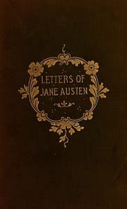The Letters of Jane Austen
Selected from the compilation of her great nephew, Edward, Lord Bradbourne