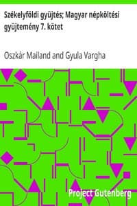 Székelyföldi gyüjtés; Magyar népköltési gyüjtemény 7. kötet