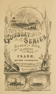 Frank Before Vicksburg
The Gun-Boat Series