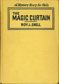 The Magic Curtain
A Mystery Story for Girls