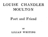 Louise Chandler Moulton, Poet and Friend