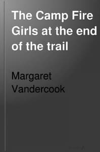 The Camp Fire Girls at the End of the Trail book cover