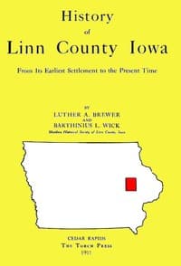 History of Linn County Iowa
From Its Earliest Settlement to the Present Time [1911]