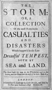 The Storm
or, a Collection of the most Remarkable Casualties and Disasters which Happen'd in the Late Dreadful Tempest, both by Sea and Land