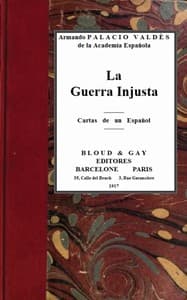 La guerra injusta; cartas de un español