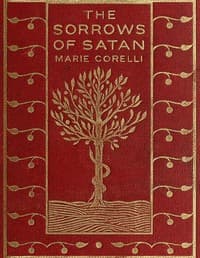 The Sorrows of Satan
or, The Strange Experience of One Geoffrey Tempest, Millionaire: A Romance