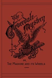 The Cleverdale Mystery; or, The Machine and Its Wheels: A Story of American Life book cover