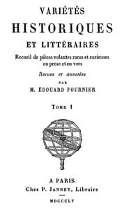 Variétés Historiques et Littéraires (01/10)
Recueil de pièces volantes rares et curieuses en prose et en vers