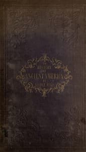 The History of Ancient America, Anterior to the Time of Columbus
Proving the Identity of the Aborigines with the Tyrians and Israelites; and the Introduction of Christianity into the Western Hemisphere By The Apostle St. Thomas