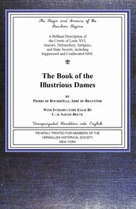 The book of the ladies
Illustrious Dames: The Reign and Amours of the Bourbon Régime