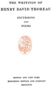 Excursions, and Poems
The Writings of Henry David Thoreau, Volume 05 (of 20)
