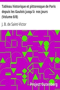 Tableau historique et pittoresque de Paris depuis les Gaulois jusqu'à  nos jours (Volume 8/8)
