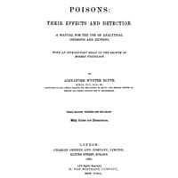 Poisons, Their Effects and Detection
A Manual for the Use of Analytical Chemists and Experts