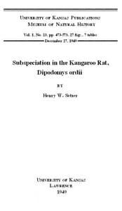 Subspeciation in the Kangaroo Rat, Dipodomys ordii
KU. Vol 1 No 23
