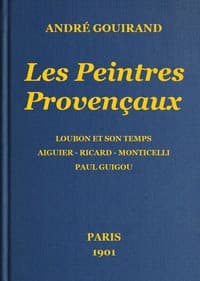 Les Peintres Provençaux
Loubon et son temps - Aiguier - Ricard - Monticelli - Paul Guigou