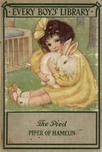 The Pied Piper of Hamelin, and Other Poems
Every Boy's Library