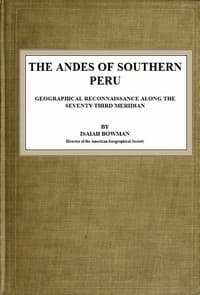 The Andes of Southern Peru
Geographical Reconnaissance along the Seventy-Third Meridian