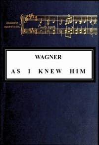 Wagner as I Knew Him book cover