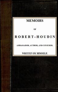 Memoirs of Robert-Houdin, ambassador, author and conjurer book cover