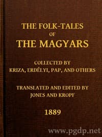 The Folk-Tales of the Magyars
Collected by Kriza, Erdélyi, Pap, and Others