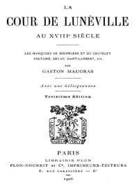 La Cour de Lunéville au XVIIIe siècle
Les marquises de Boufflers et du Châtelet, Voltaire, Devau, Saint-Lambert, etc. book cover