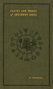 Castes and Tribes of Southern India. Vol. 2 of 7