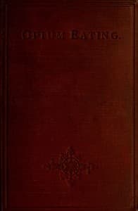 Opium Eating: An Autobiographical Sketch by an Habituate