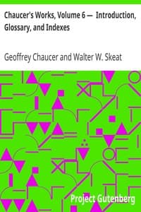 Chaucer's Works, Volume 6 —  Introduction, Glossary, and Indexes book cover