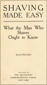 Shaving Made Easy: What the Man Who Shaves Ought to Know