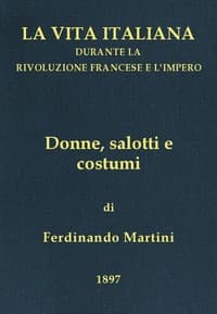 Donne, salotti e costumi
La vita italiana durante la Rivoluzione francese e l'Impero