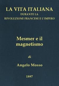 Mesmer e il magnetismo
La vita italiana durante la Rivoluzione francese e l'Impero