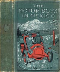 The Motor Boys in Mexico; Or, The Secret of the Buried City book cover