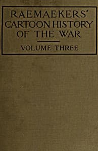 Raemaekers' Cartoon History of the War, Volume 3
The Third Twelve Months of War