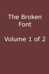 The Broken Font: A Story of the Civil War, Vol. 1 (of 2) book cover