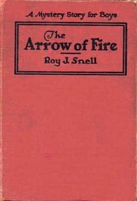 The Arrow of Fire
A Mystery Story for Boys
