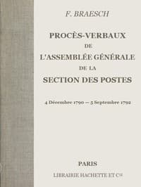 Procès-verbaux de l'Assemblée générale de la section des Postes
4 Décembre 1790 - 5 Septembre 1792