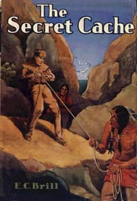 The Secret Cache: An Adventure and Mystery Story for Boys book cover