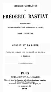 Œuvres Complètes de Frédéric Bastiat, tome 3
mises en ordre, revues et annotées d'après les manuscrits de l'auteur
