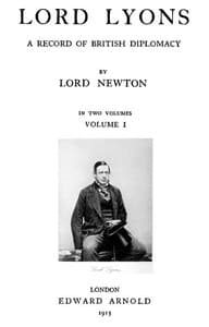 Lord Lyons: A Record of British Diplomacy, Vol. 1 of 2 book cover
