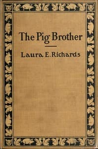 The Pig Brother, and Other Fables and Stories
A Supplementary Reader for the Fourth School Year