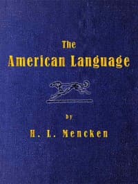 The American Language
A Preliminary Inquiry into the Development of English in the United States