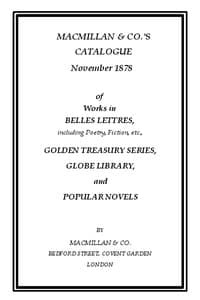 Macmillan & Co.'s Catalogue. November 1878
Of Works in Belles Lettres, Including Poetry, Fiction, Etc. book cover