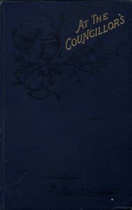At the Councillor's; or, A Nameless History book cover