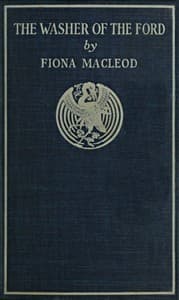 The Washer of the Ford: Legendary moralities and barbaric tales book cover