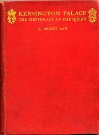 Kensington Palace, the birthplace of the Queen
being an historical guide to the state rooms, pictures and gardens book cover